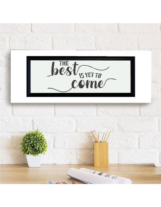 Best is yet to come Quote Stencil for Wall decor Frame
